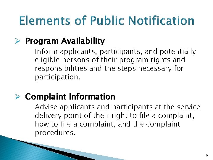  Program Availability Inform applicants, participants, and potentially eligible persons of their program rights