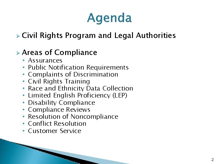  Civil Rights Program and Legal Authorities Areas of Compliance • • • Assurances