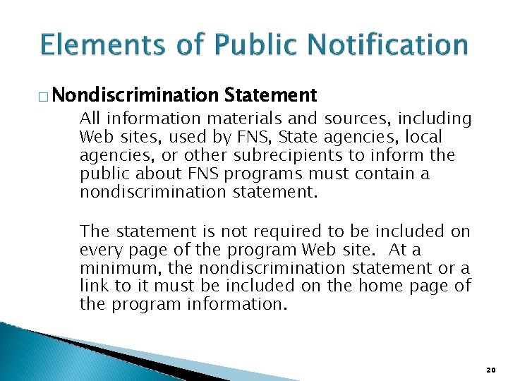 � Nondiscrimination Statement All information materials and sources, including Web sites, used by FNS,