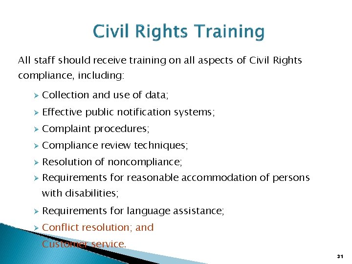 All staff should receive training on all aspects of Civil Rights compliance, including: Collection