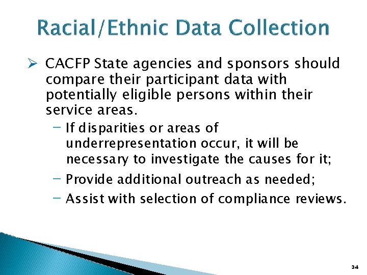  CACFP State agencies and sponsors should compare their participant data with potentially eligible