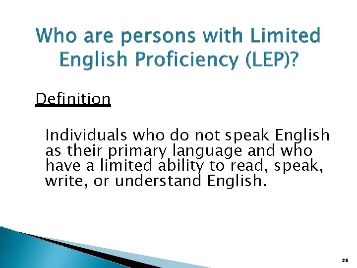 Definition Individuals who do not speak English as their primary language and who have