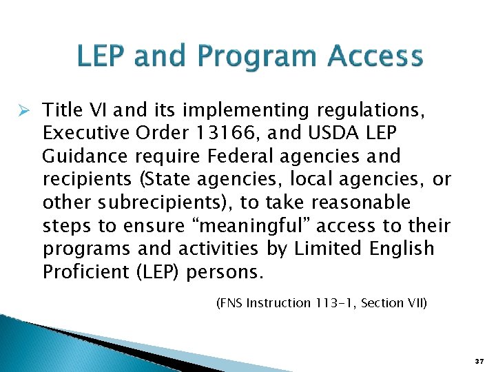  Title VI and its implementing regulations, Executive Order 13166, and USDA LEP Guidance