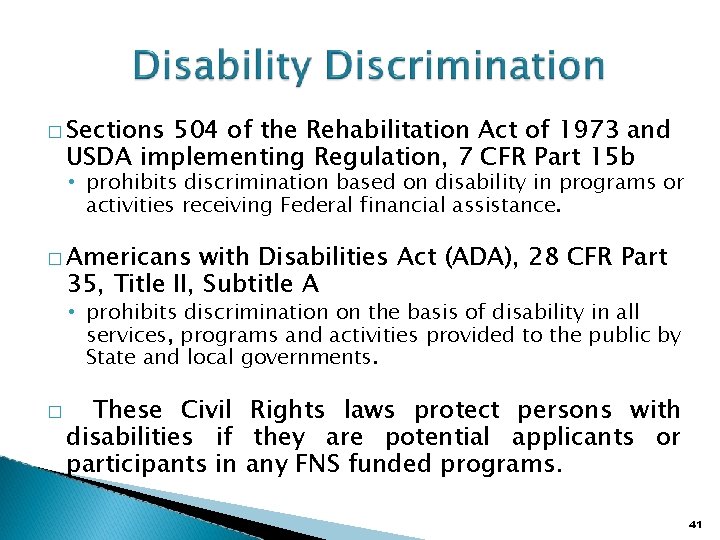� Sections 504 of the Rehabilitation Act of 1973 and USDA implementing Regulation, 7