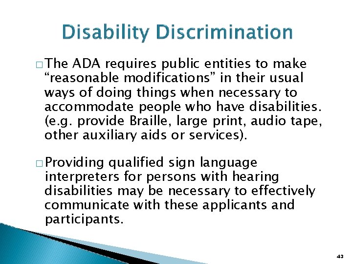 � The ADA requires public entities to make “reasonable modifications” in their usual ways