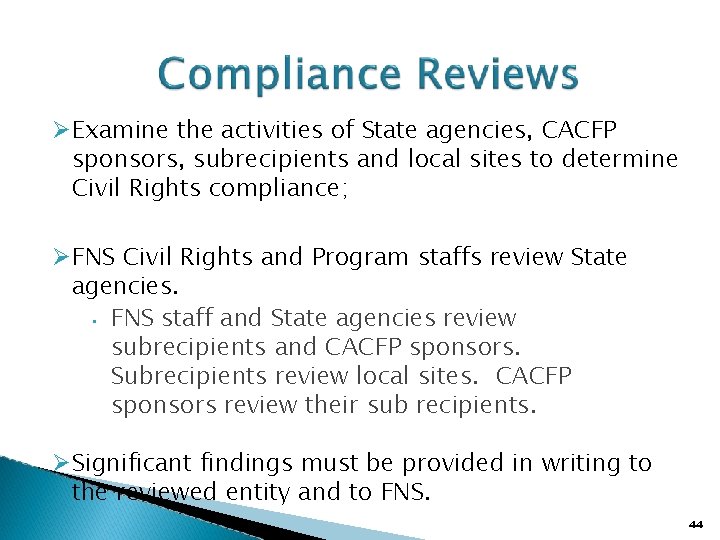  Examine the activities of State agencies, CACFP sponsors, subrecipients and local sites to