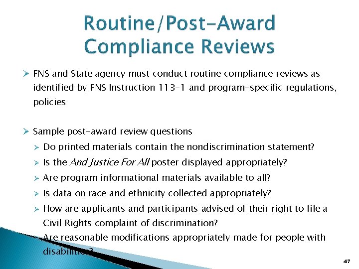  FNS and State agency must conduct routine compliance reviews as identified by FNS