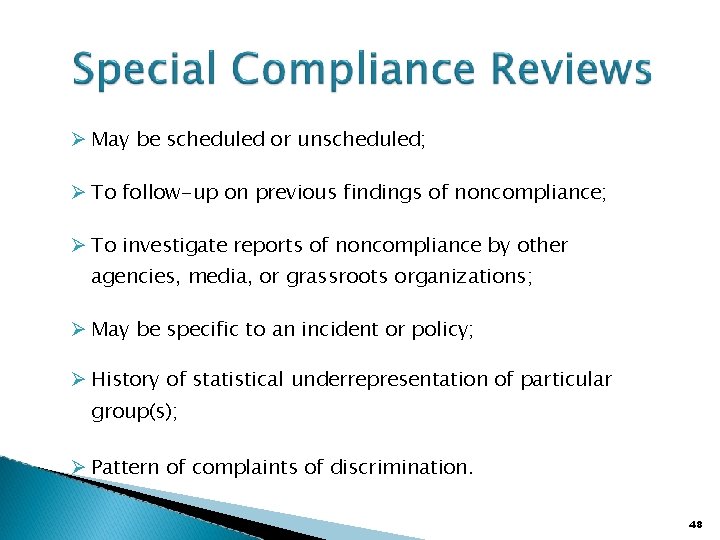  May be scheduled or unscheduled; To follow-up on previous findings of noncompliance; To