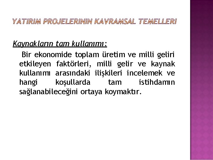 Kaynakların tam kullanımı; Bir ekonomide toplam üretim ve milli geliri etkileyen faktörleri, milli gelir