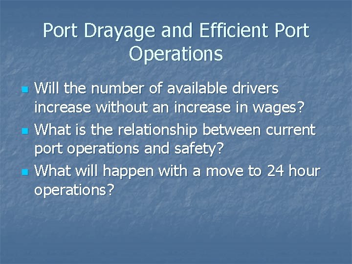 Port Drayage and Efficient Port Operations n n n Will the number of available