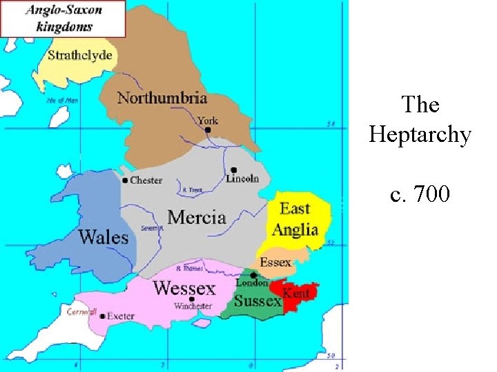 The Heptarchy c. 700 