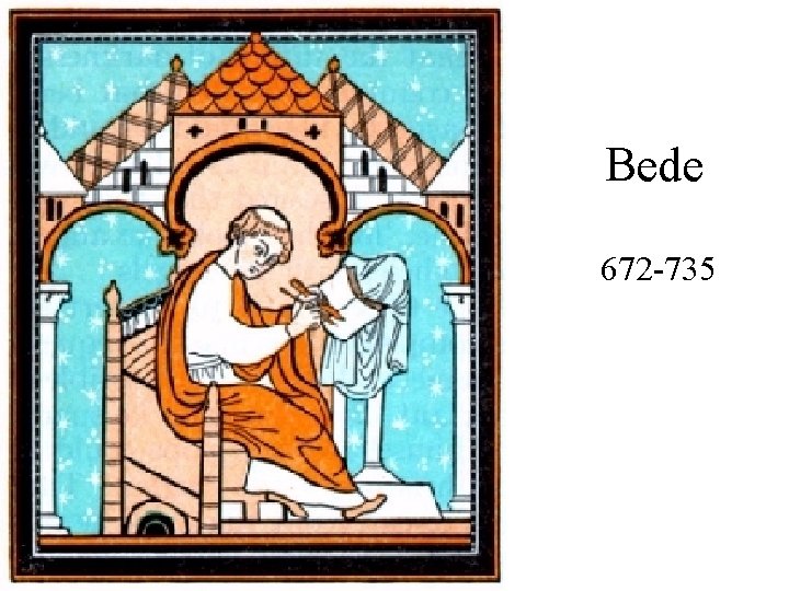 Bede 672 -735 