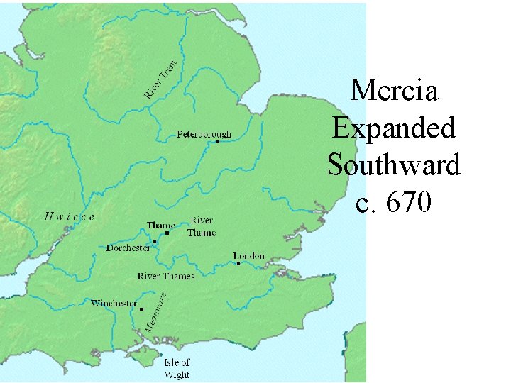 Mercia Expanded Southward c. 670 