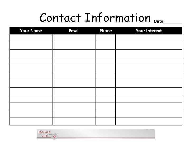 Contact Information Date____ Your Name Email Phone Your Interest 