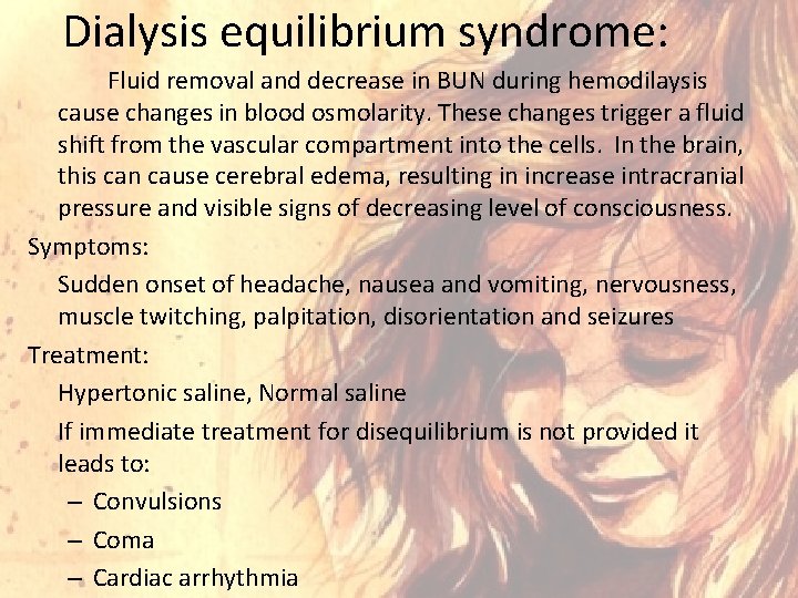 Dialysis equilibrium syndrome: Fluid removal and decrease in BUN during hemodilaysis cause changes in