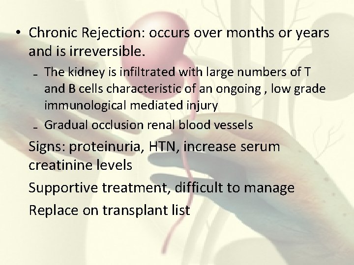  • Chronic Rejection: occurs over months or years and is irreversible. ₋ The