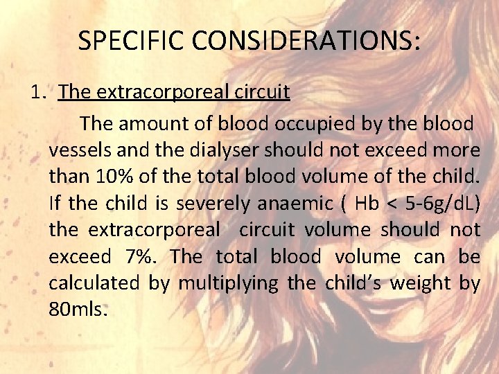 SPECIFIC CONSIDERATIONS: 1. The extracorporeal circuit The amount of blood occupied by the blood