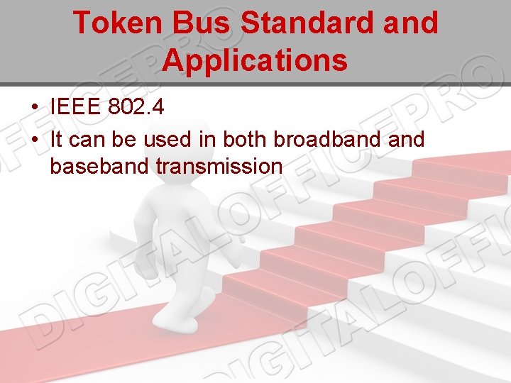 Token Bus Standard and Applications • IEEE 802. 4 • It can be used