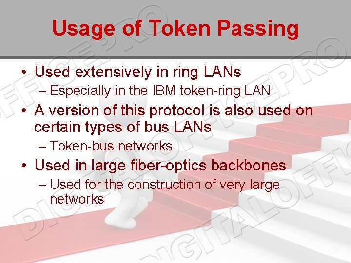 Usage of Token Passing • Used extensively in ring LANs – Especially in the