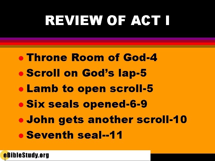 REVIEW OF ACT I Throne Room of God-4 l Scroll on God’s lap-5 l