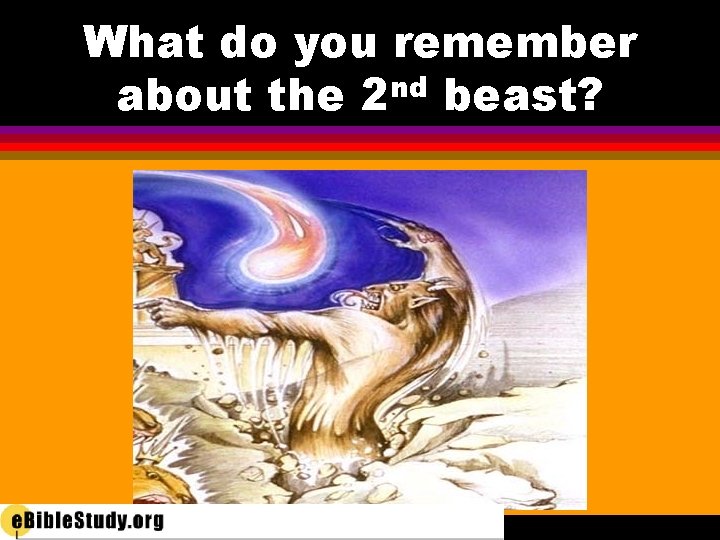 What do you remember about the 2 nd beast? 