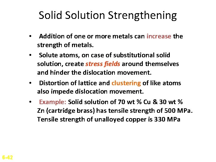 Solid Solution Strengthening • Addition of one or more metals can increase the strength