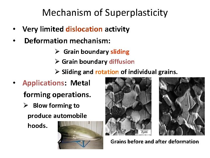 Mechanism of Superplasticity • Very limited dislocation activity • Deformation mechanism: Ø Grain boundary