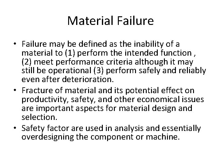 Material Failure • Failure may be defined as the inability of a material to
