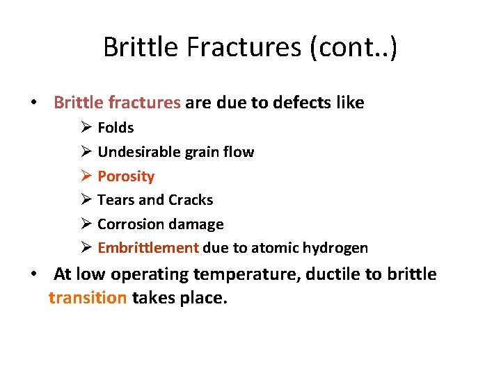 Brittle Fractures (cont. . ) • Brittle fractures are due to defects like Ø