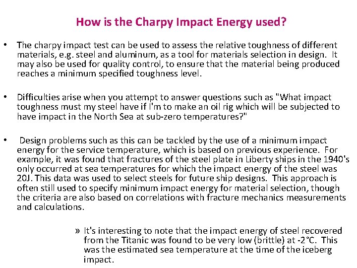 How is the Charpy Impact Energy used? • The charpy impact test can be