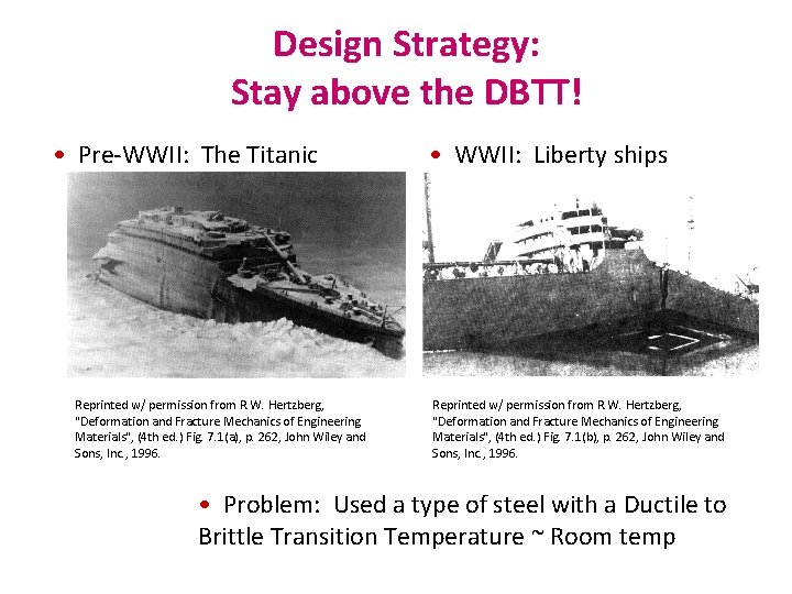 Design Strategy: Stay above the DBTT! • Pre-WWII: The Titanic Reprinted w/ permission from