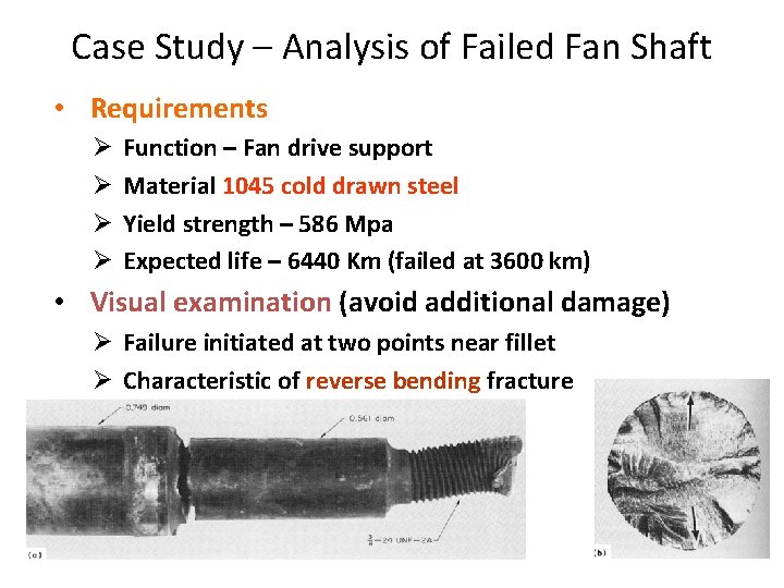 Case Study – Analysis of Failed Fan Shaft • Requirements Ø Ø Function –