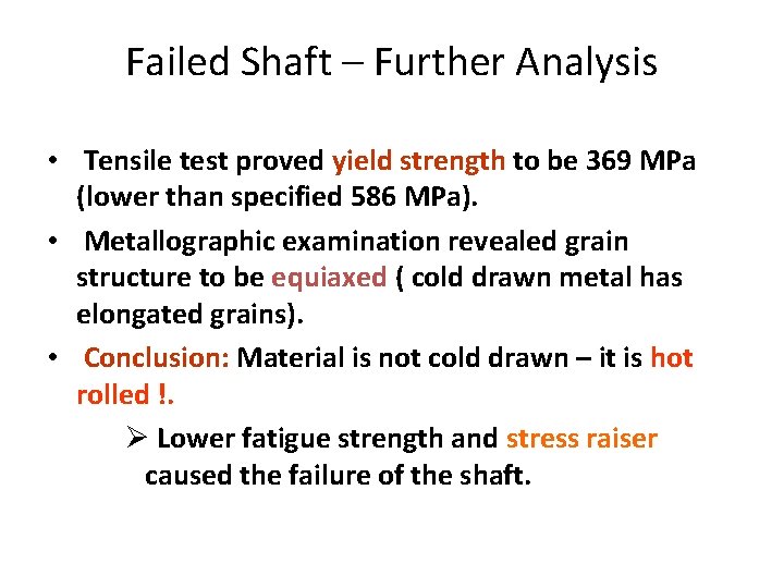 Failed Shaft – Further Analysis • Tensile test proved yield strength to be 369