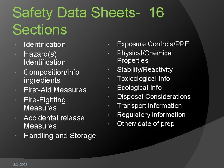 Safety Data Sheets- 16 Sections Identification Hazard(s) Identification Composition/info ingredients First-Aid Measures Fire-Fighting Measures