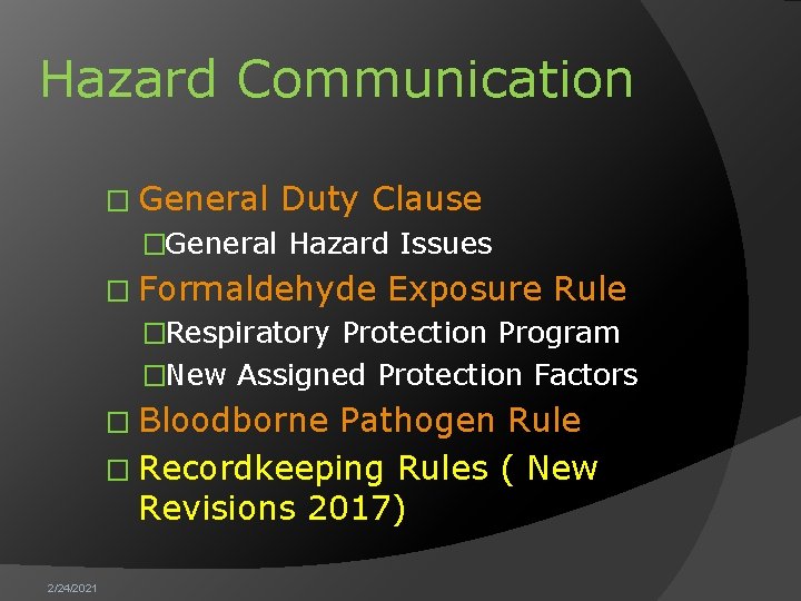 Hazard Communication � General Duty Clause �General Hazard Issues � Formaldehyde Exposure Rule �Respiratory