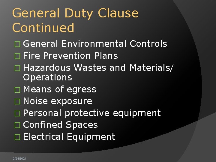 General Duty Clause Continued � General Environmental Controls � Fire Prevention Plans � Hazardous
