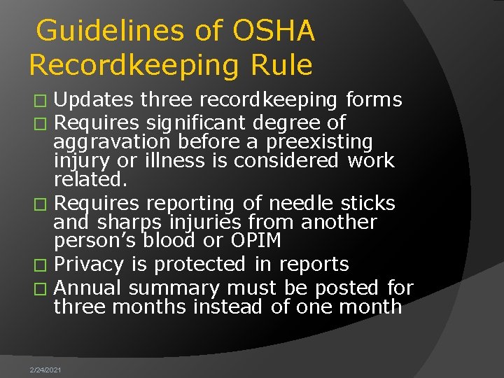  Guidelines of OSHA Recordkeeping Rule Updates three recordkeeping forms Requires significant degree of