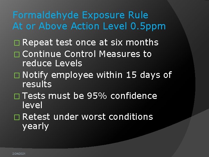 Formaldehyde Exposure Rule At or Above Action Level 0. 5 ppm � Repeat test