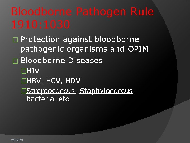 Bloodborne Pathogen Rule 1910: 1030 � Protection against bloodborne pathogenic organisms and OPIM �