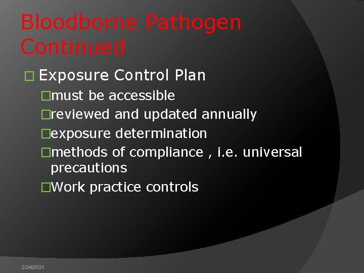 Bloodborne Pathogen Continued � Exposure Control Plan �must be accessible �reviewed and updated annually