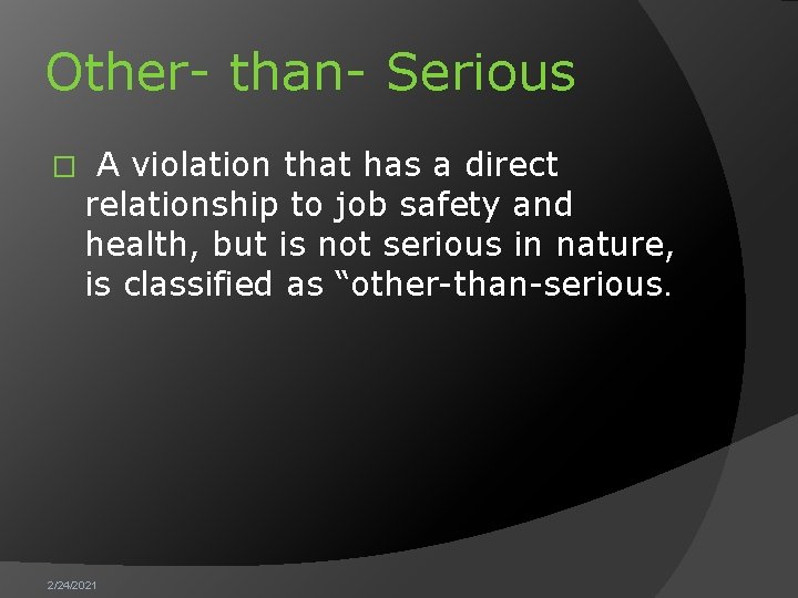 Other- than- Serious � A violation that has a direct relationship to job safety