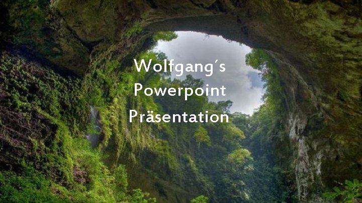 Wolfgang´s Powerpoint Präsentation 