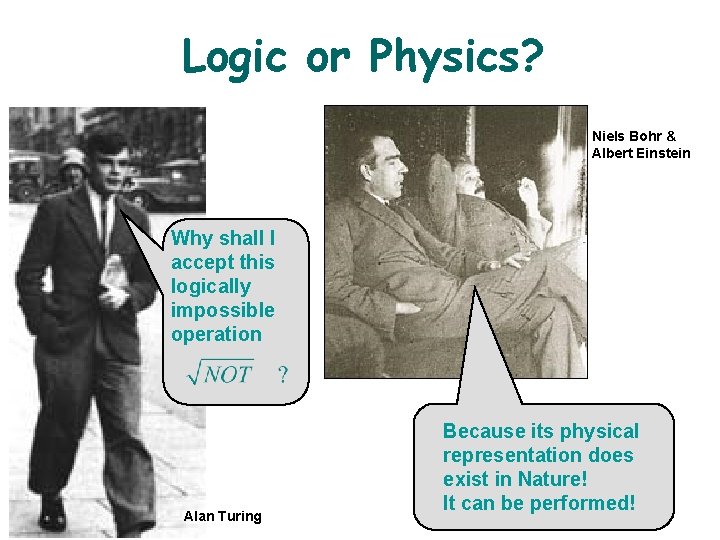 Logic or Physics? Niels Bohr & Albert Einstein Why shall I accept this logically