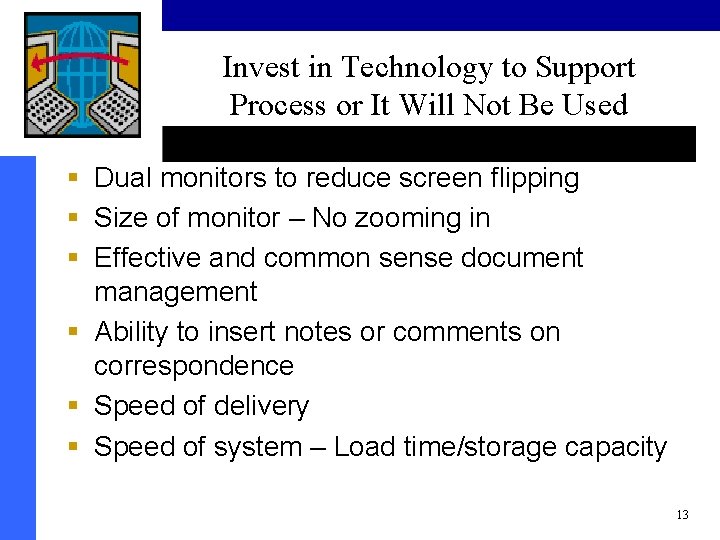 Invest in Technology to Support Process or It Will Not Be Used § Dual