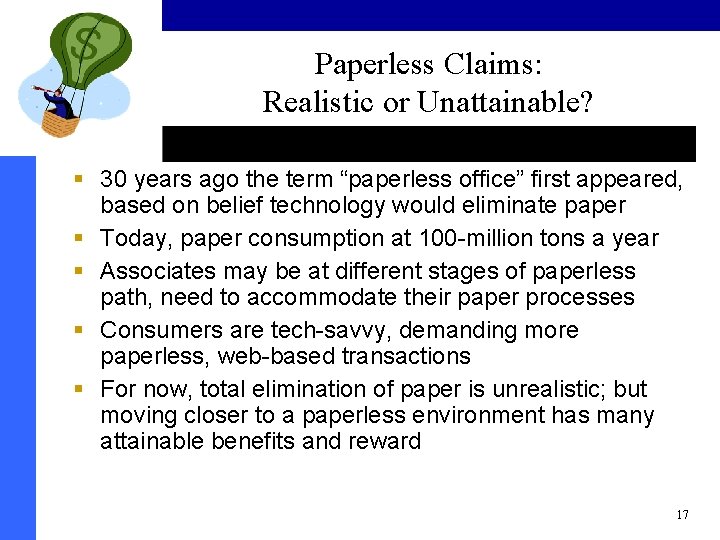 Paperless Claims: Realistic or Unattainable? § 30 years ago the term “paperless office” first