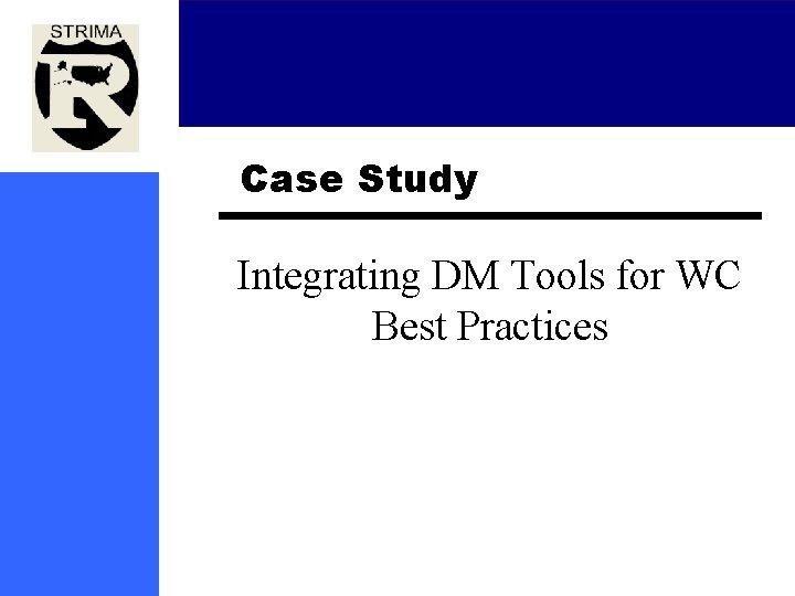 Case Study Integrating DM Tools for WC Best Practices 