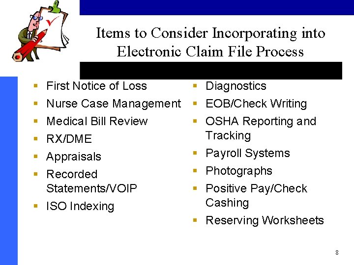 Items to Consider Incorporating into Electronic Claim File Process § § § First Notice