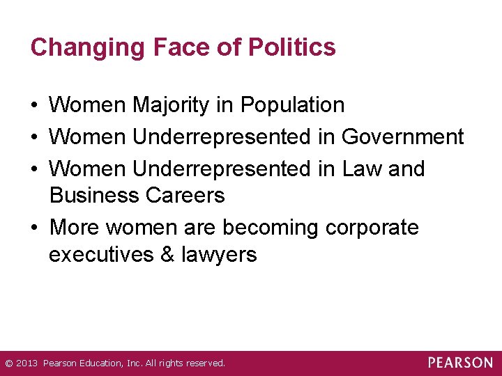 Changing Face of Politics • Women Majority in Population • Women Underrepresented in Government