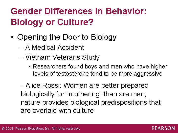 Gender Differences In Behavior: Biology or Culture? • Opening the Door to Biology –