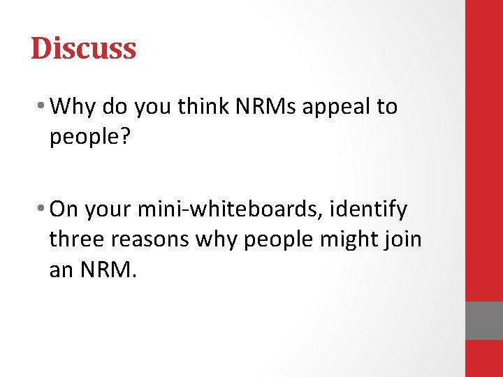 Discuss • Why do you think NRMs appeal to people? • On your mini-whiteboards, Discuss • Why do you think NRMs appeal to people? • On your mini-whiteboards,